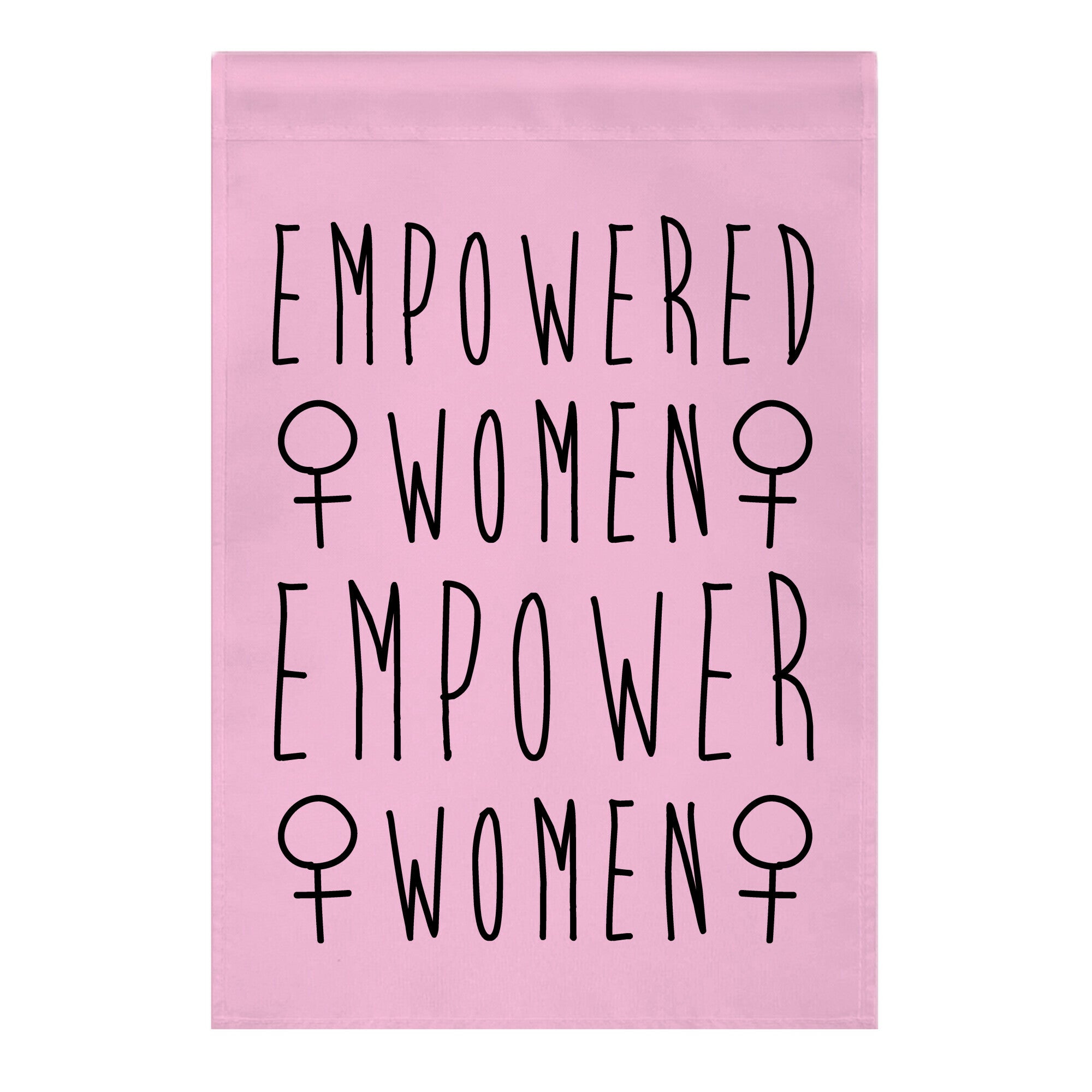 Empowered Women Empower Women Garden Flag